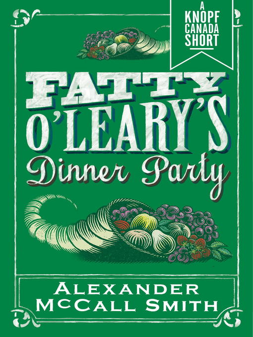 Title details for Fatty O'Leary's Dinner Party by Alexander McCall Smith - Available